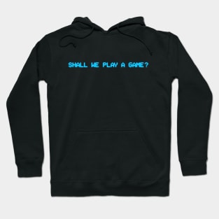 Shall We Play A Game? Wargames Hoodie